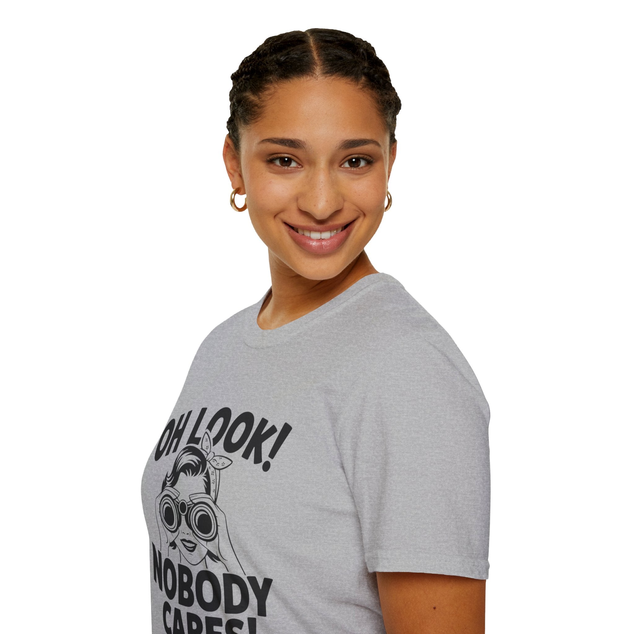 Funny Unisex T-Shirt - “Oh Look Nobody Cares”, Casual Humor Shirt