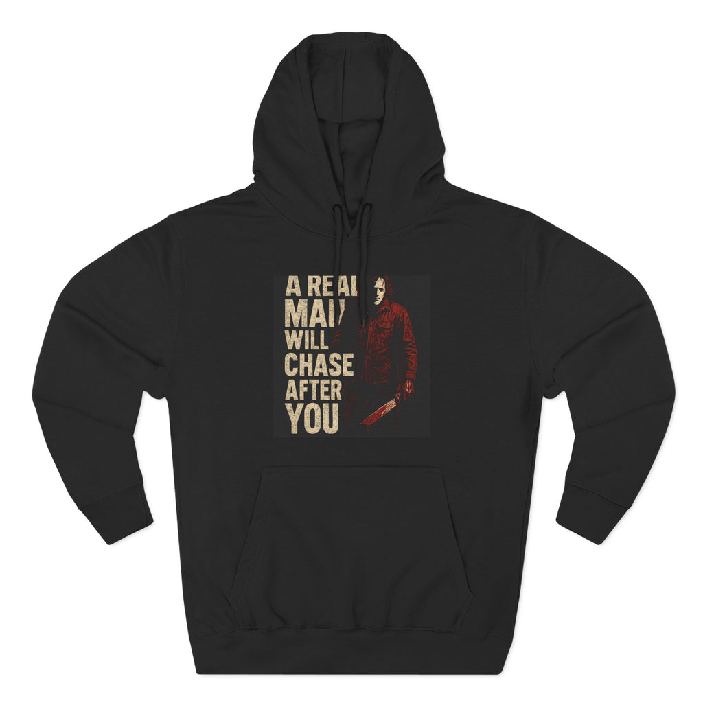 Hoodie — "A Real Man Will Chase After You" Graphic Pullover