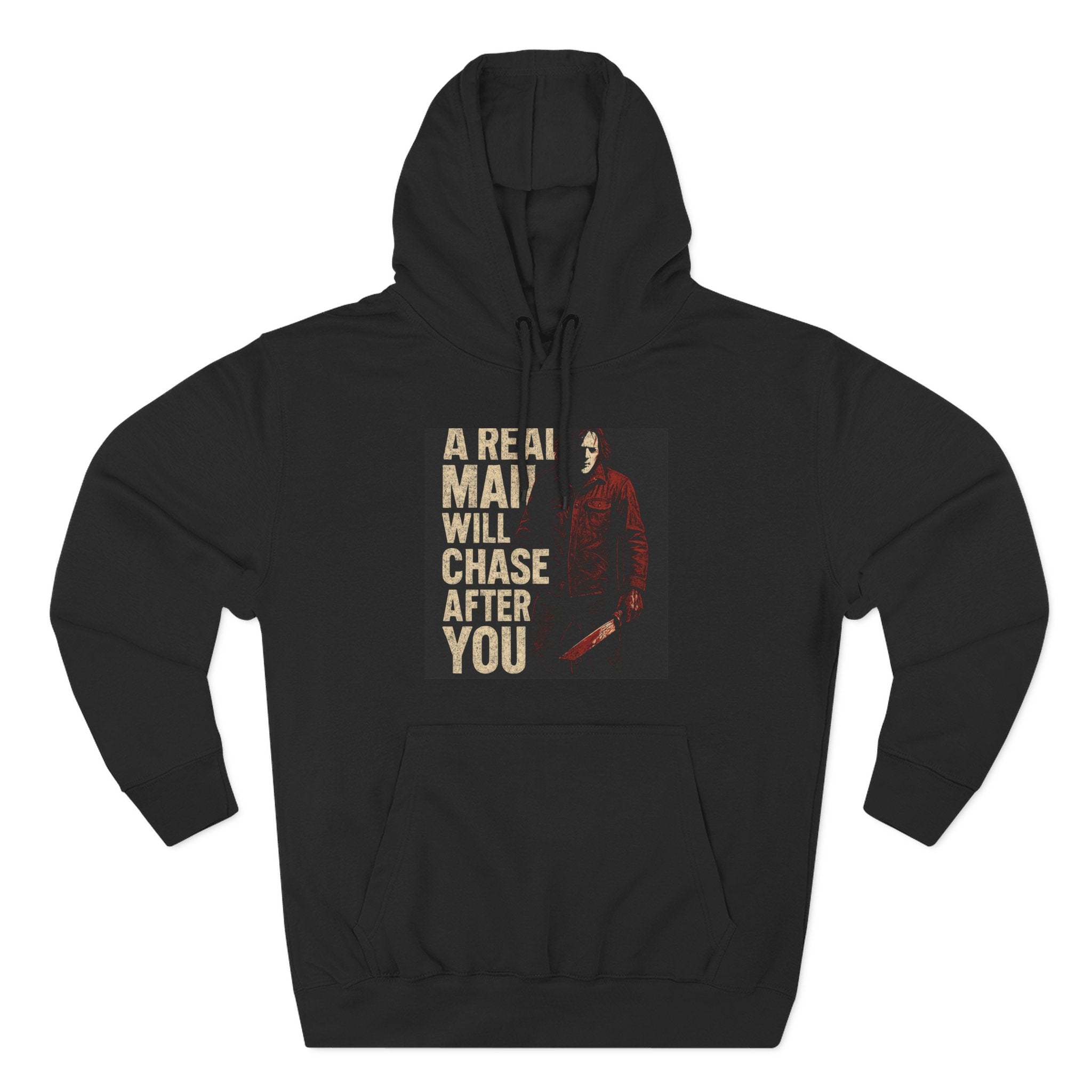 Hoodie — "A Real Man Will Chase After You" Graphic Pullover