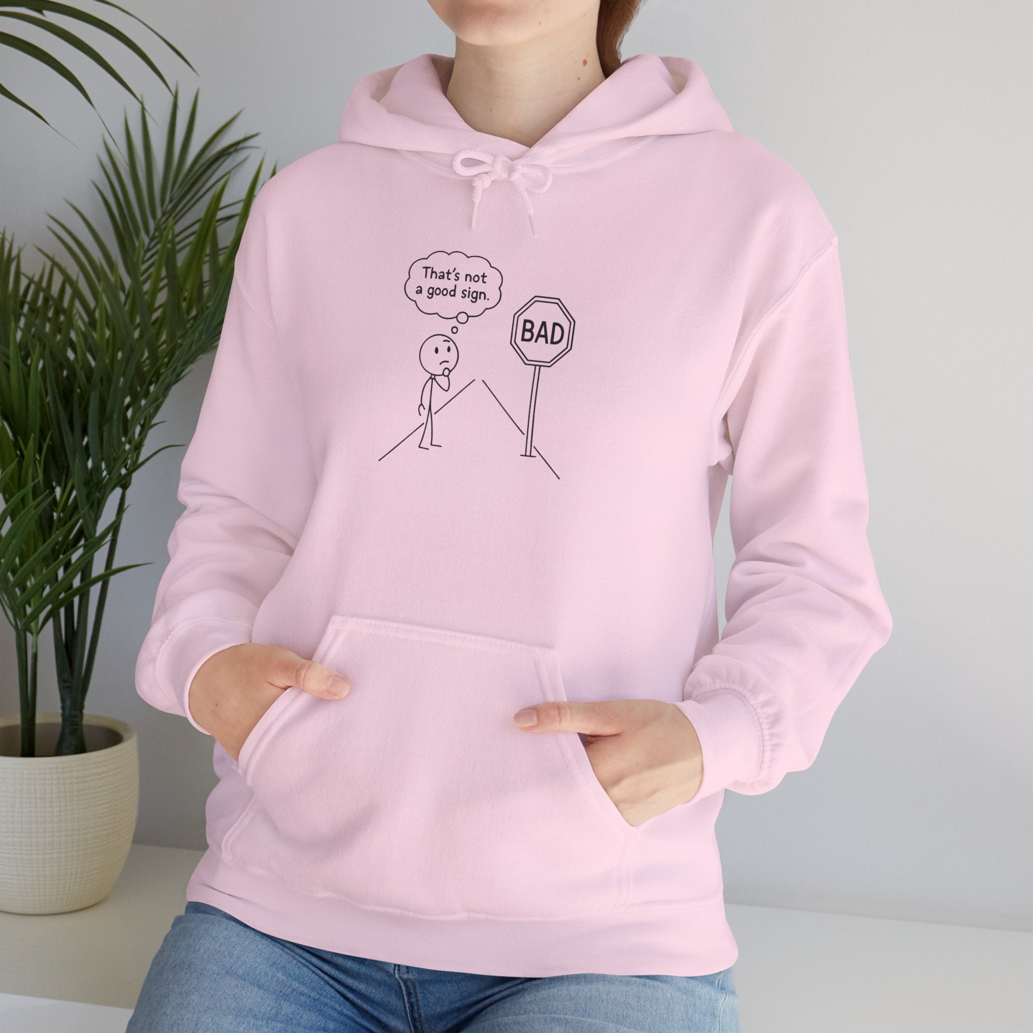 Funny Unisex Hooded Sweatshirt with Humor - "That's not a good sign"