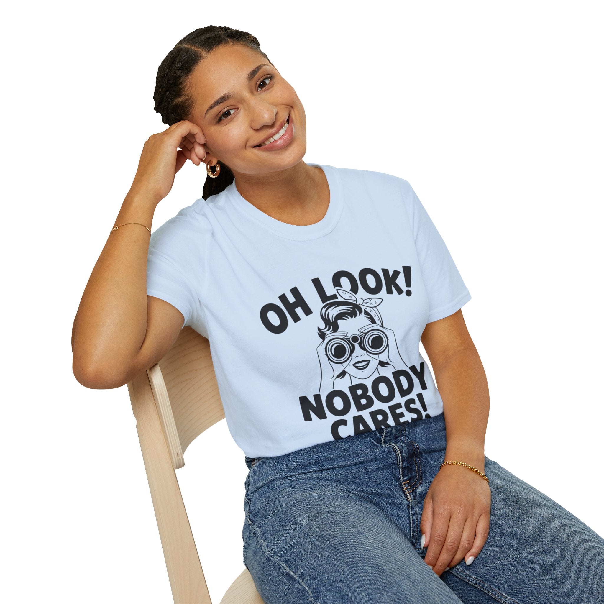 Funny Unisex T-Shirt - “Oh Look Nobody Cares”, Casual Humor Shirt