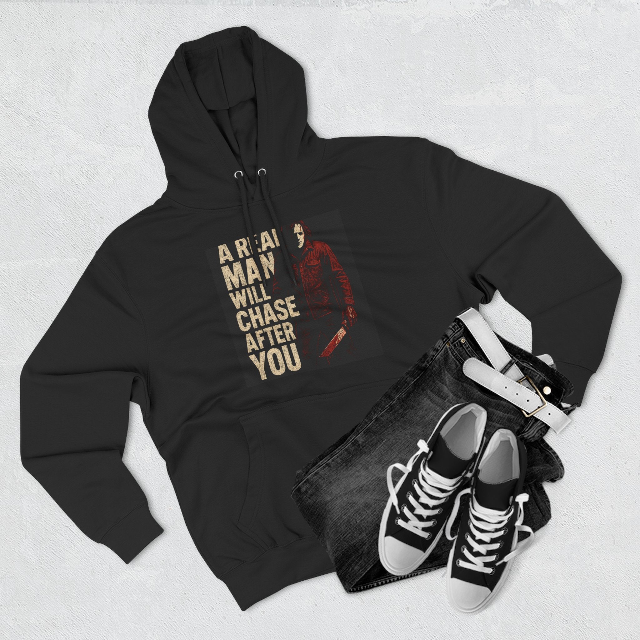 Hoodie — "A Real Man Will Chase After You" Graphic Pullover