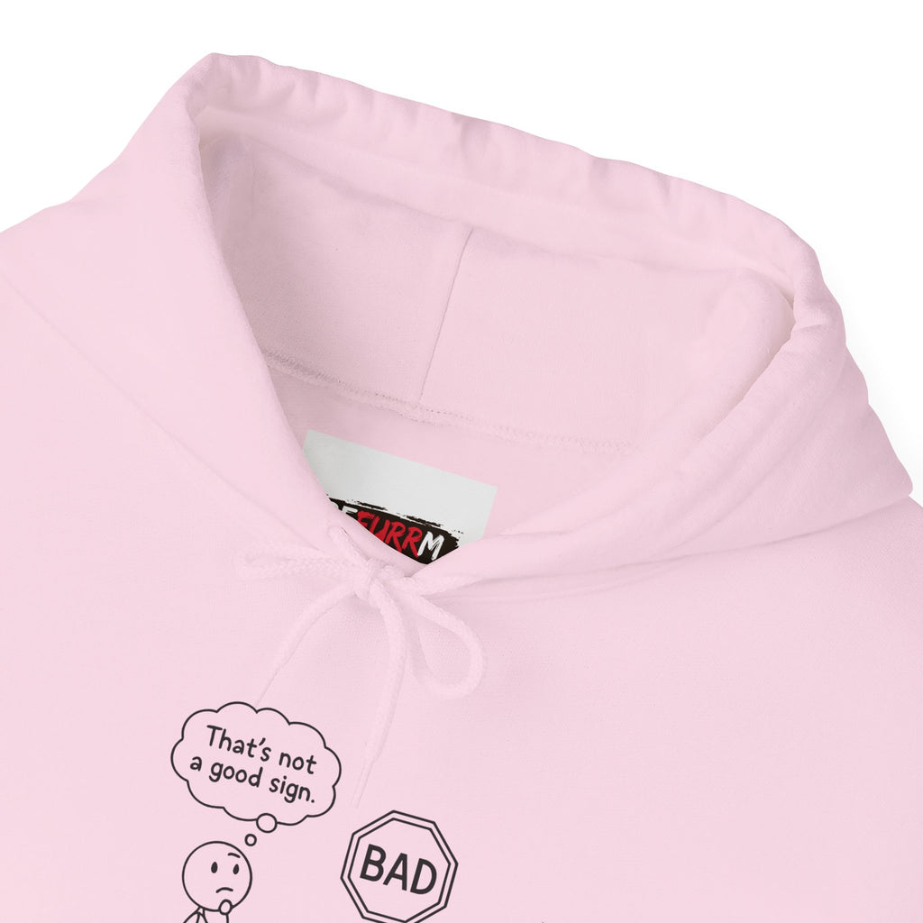 Funny Unisex Hooded Sweatshirt with Humor - "That's not a good sign"