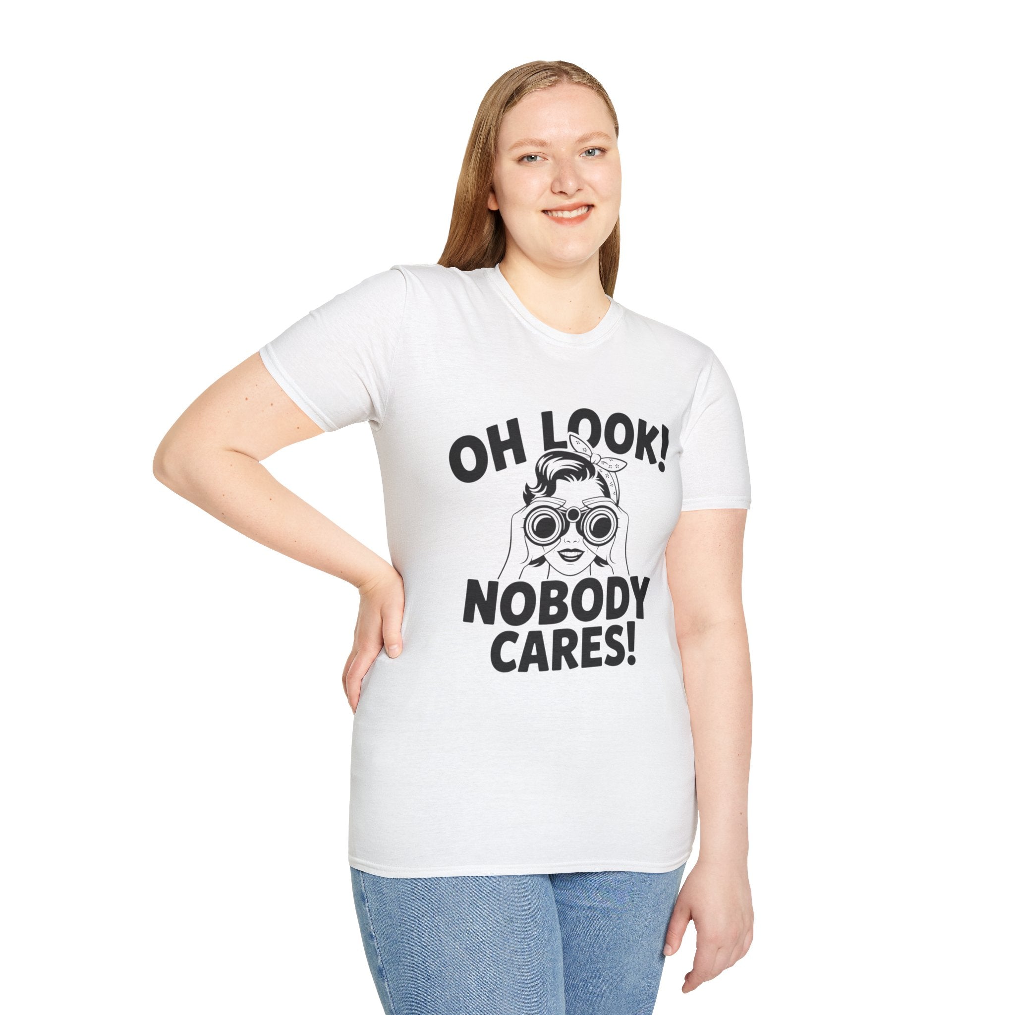 Funny Unisex T-Shirt - “Oh Look Nobody Cares”, Casual Humor Shirt