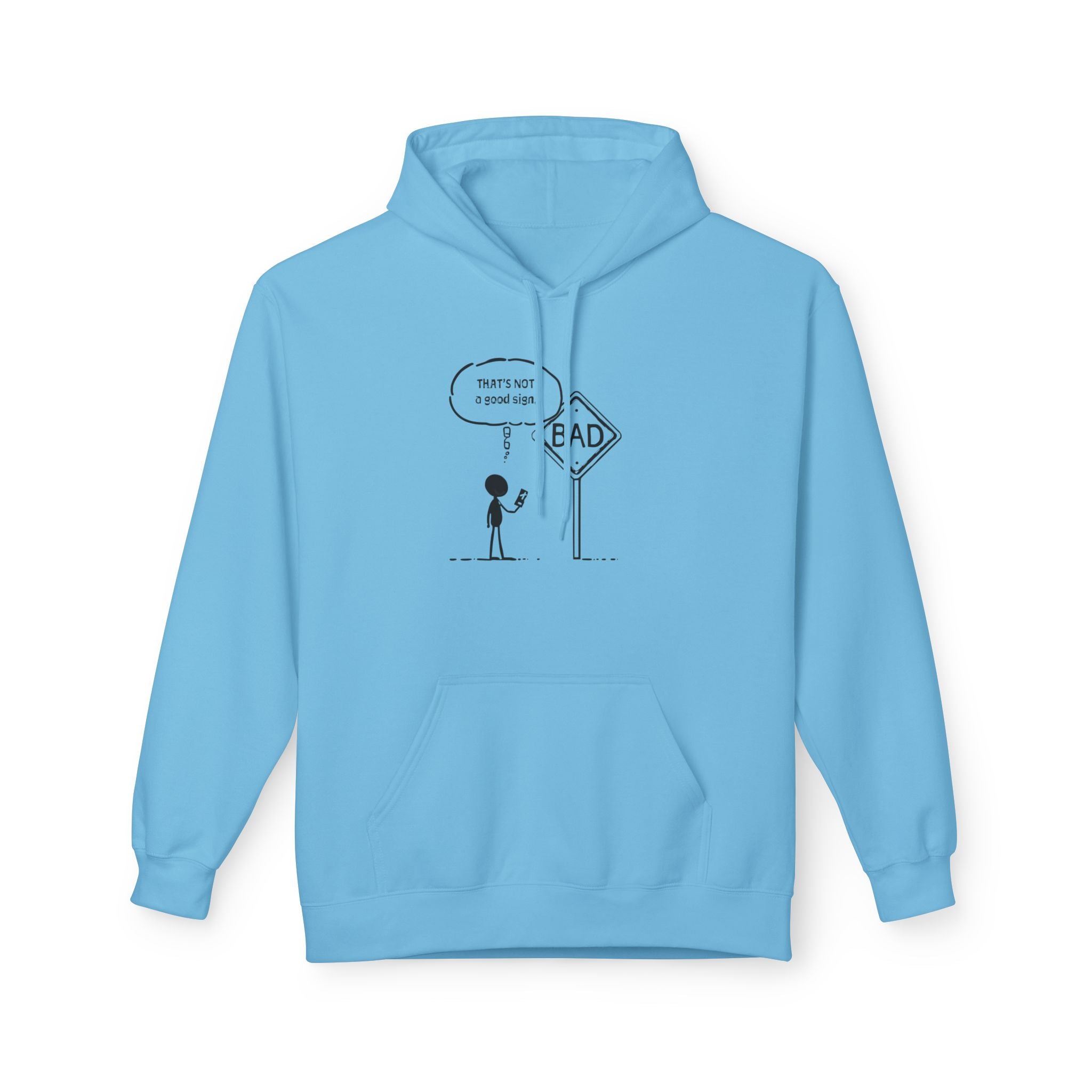 Funny Conversation Hoodie for Everyday Comfort “That’s not a good sign”