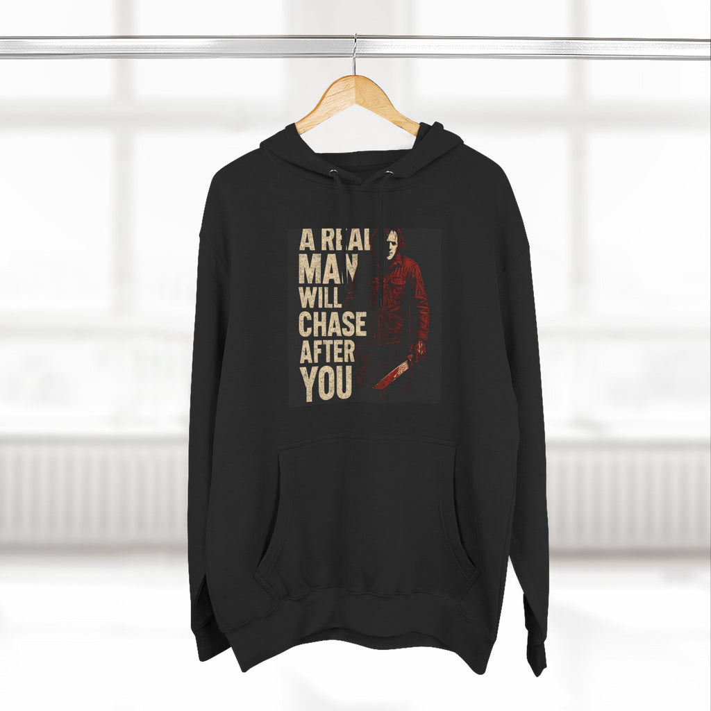 Hoodie — "A Real Man Will Chase After You" Graphic Pullover
