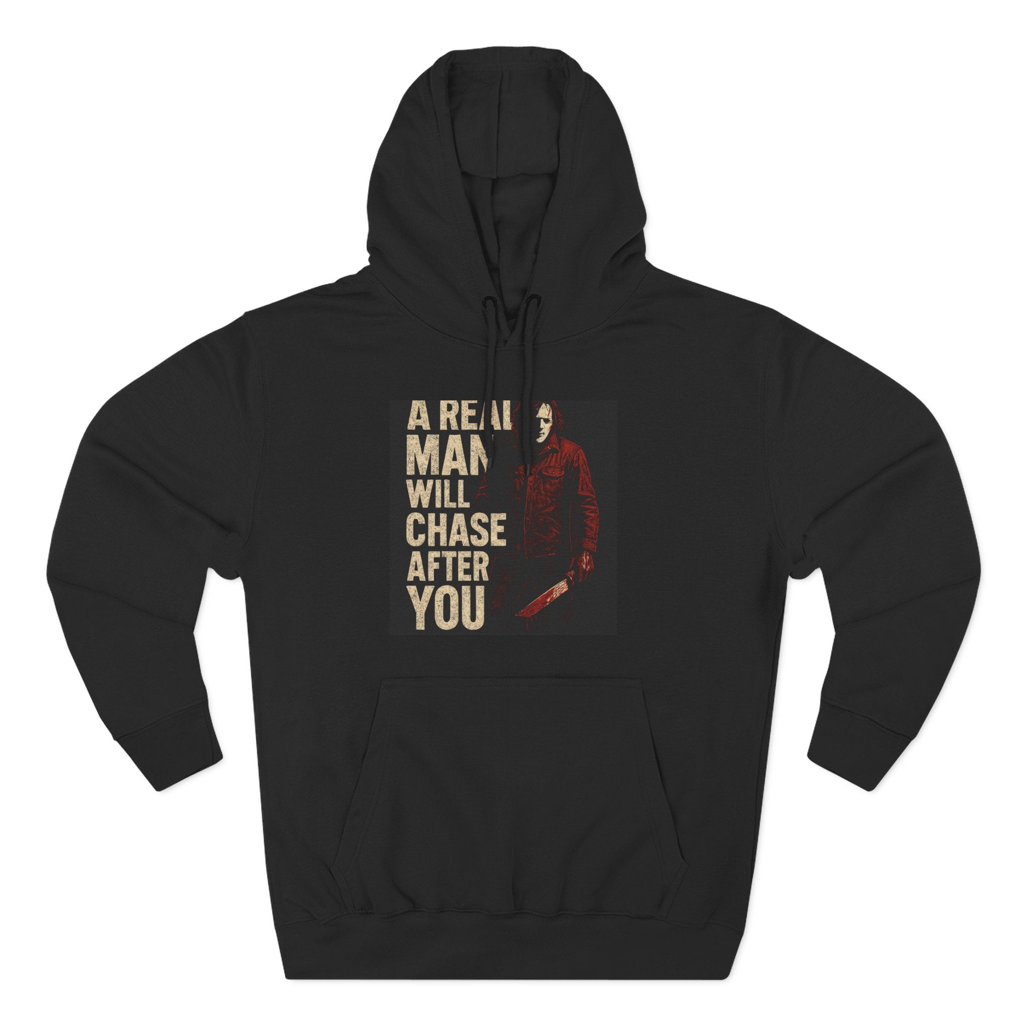 Hoodie — "A Real Man Will Chase After You" Graphic Pullover