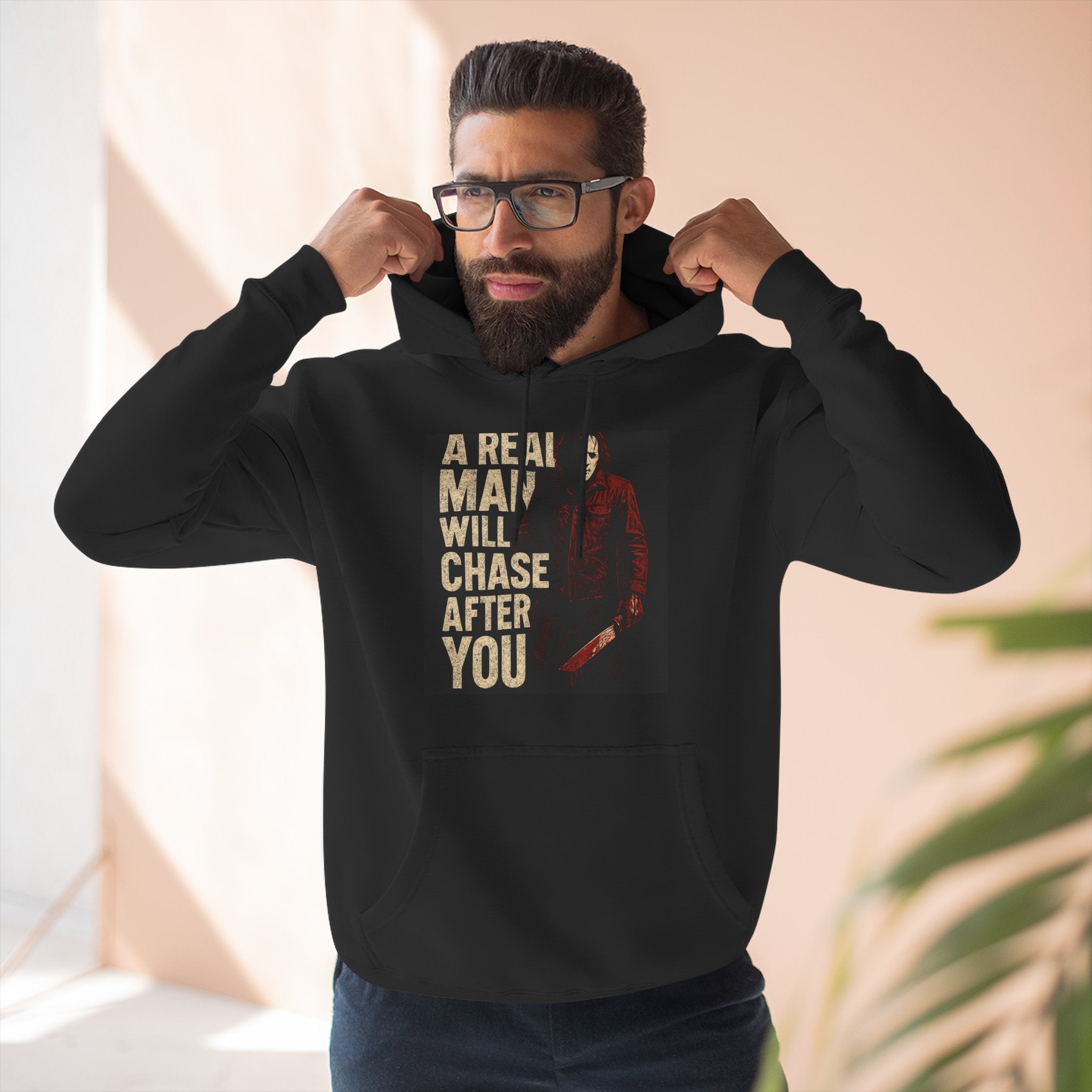 Hoodie — "A Real Man Will Chase After You" Graphic Pullover