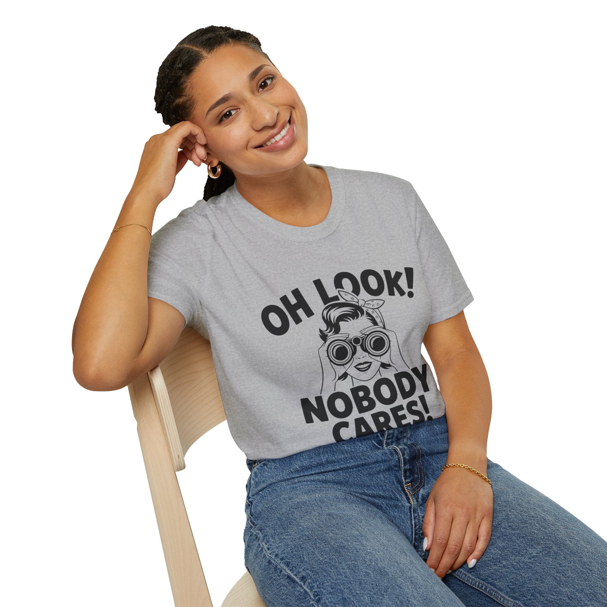 Funny Unisex T-Shirt - “Oh Look Nobody Cares”, Casual Humor Shirt