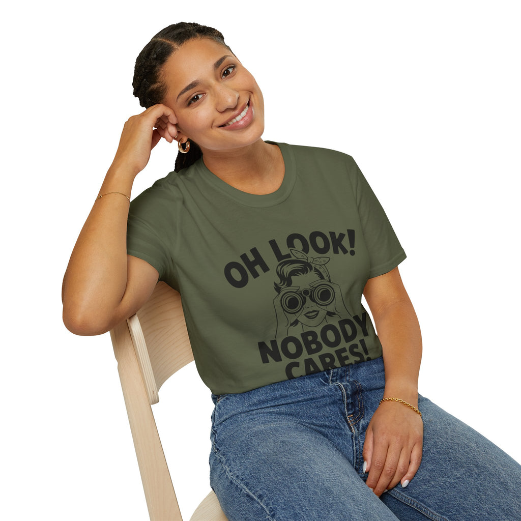 Funny Unisex T-Shirt - “Oh Look Nobody Cares”, Casual Humor Shirt