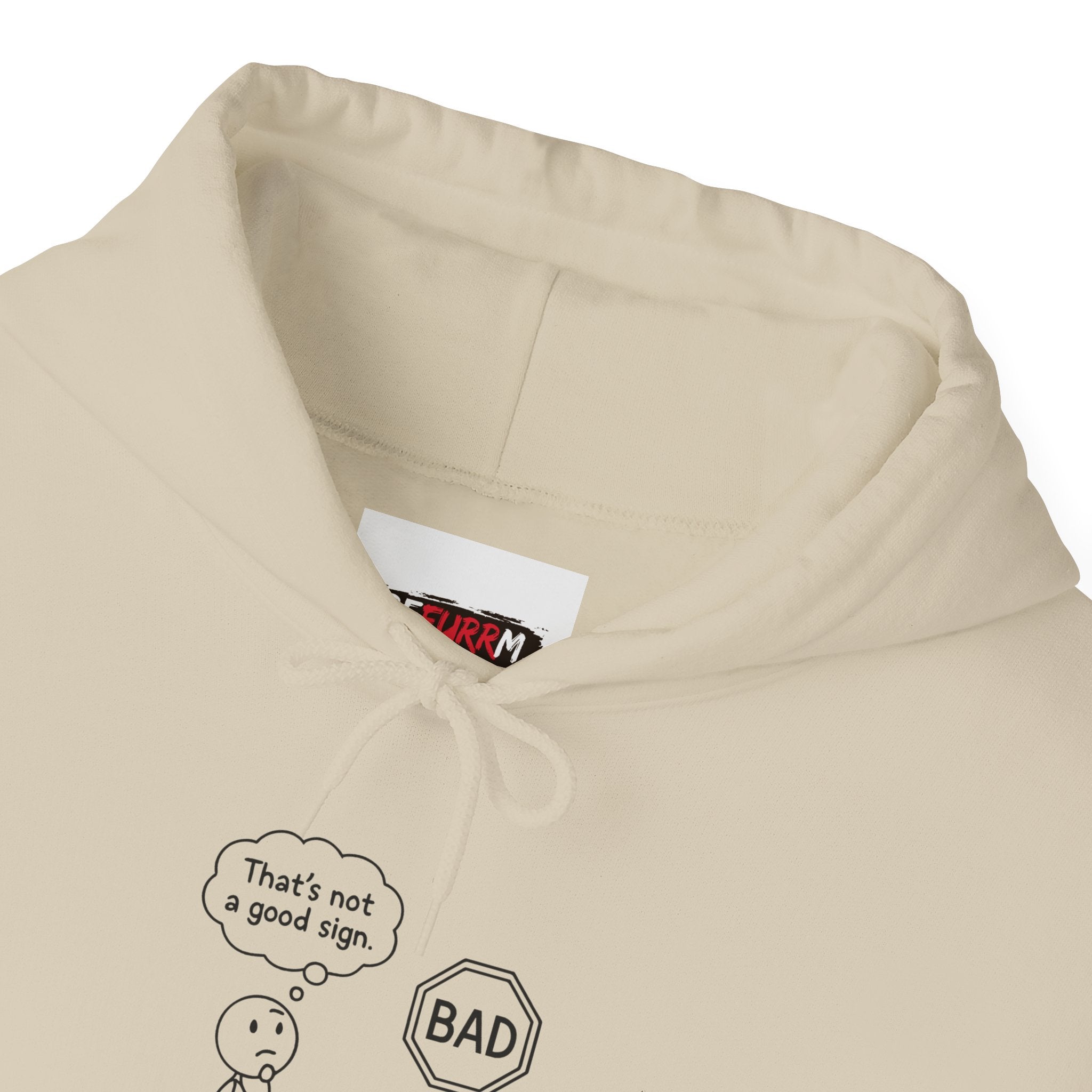 Funny Unisex Hooded Sweatshirt with Humor - "That's not a good sign"